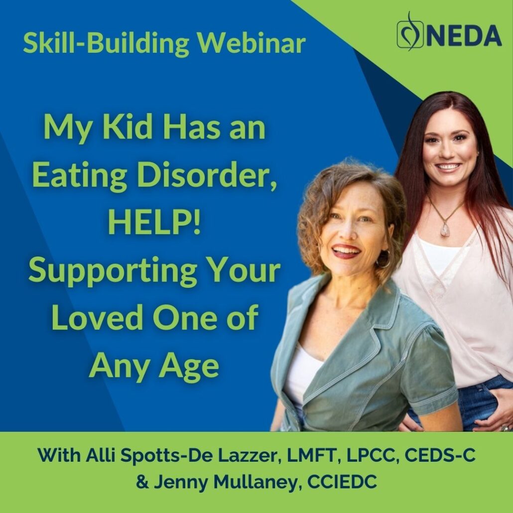 My Kid Has an Eating Disorder, HELP! Supporting Your Loved One of Any Age webinar