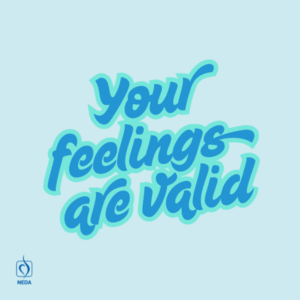 Your feelings are valid