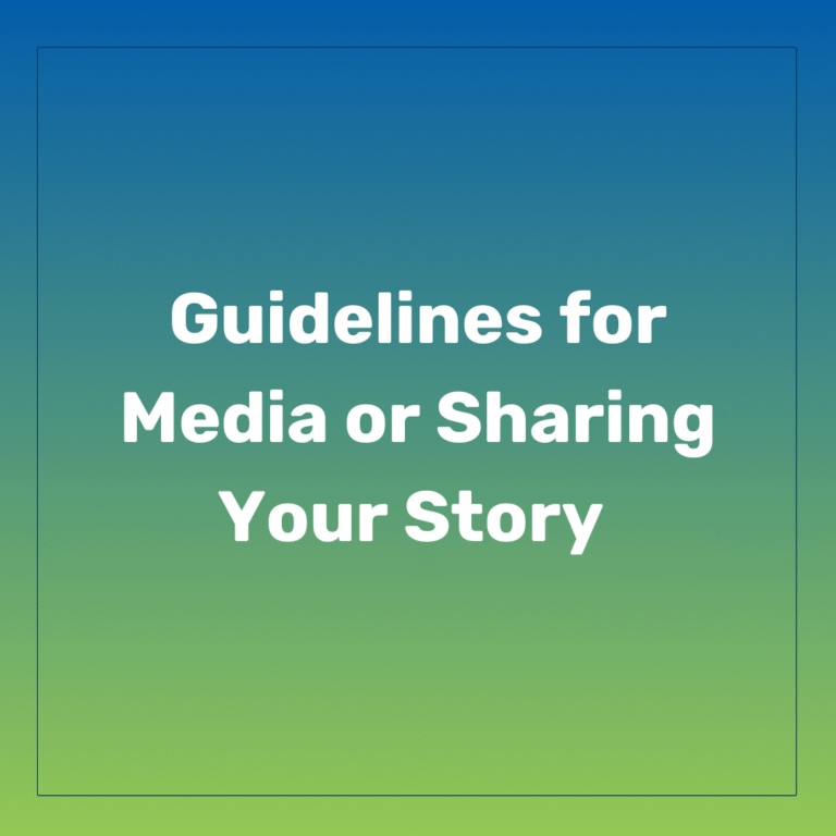 Guidelines for Media or sharing your story