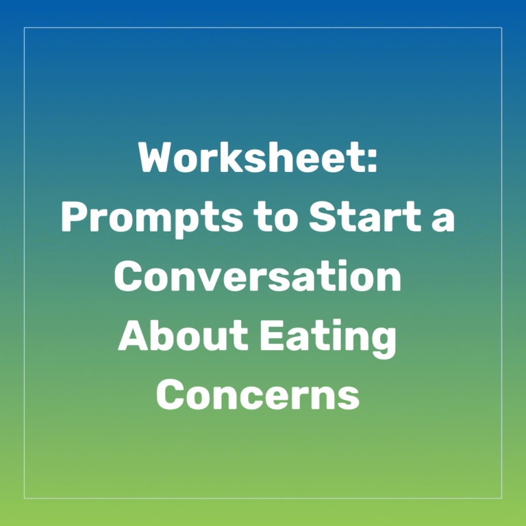 Worksheet: Prompts to Start a Conversation About Eating Concerns
