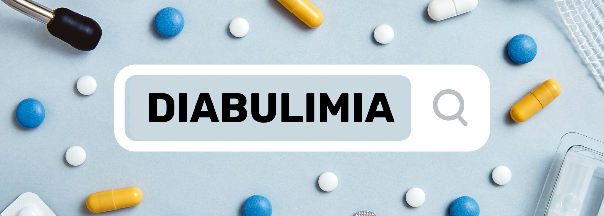 Recognizing Diabulimia: A Type 1 Diabetes-Related Eating Disorder